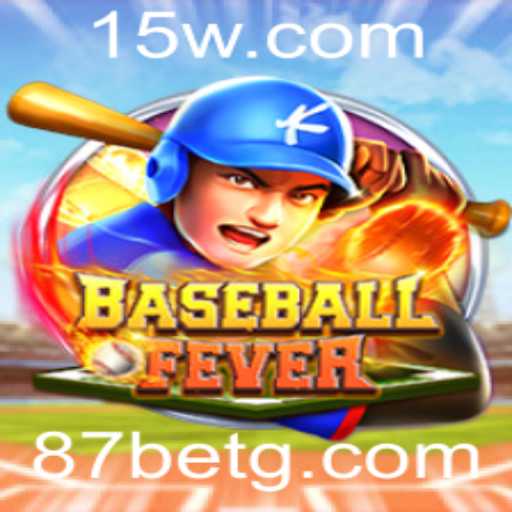 Explorando o Fenômeno do Jogo BaseballFever e a Estratégia 87 Bet